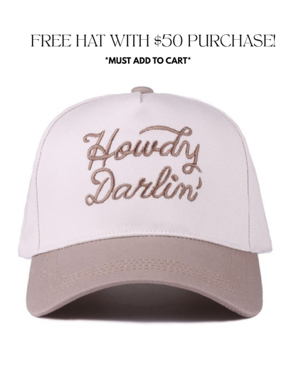 FREE Howdy Darlin’ Trucker Hat