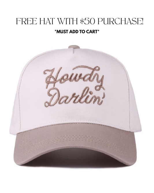 FREE Howdy Darlin’ Trucker Hat